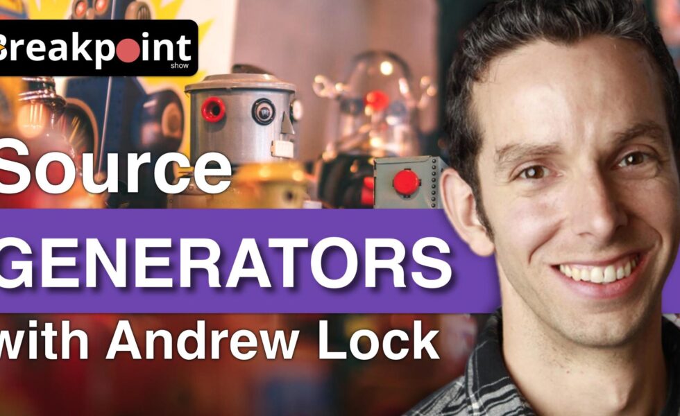 Episode 041 - Source Generators with Andrew Lock